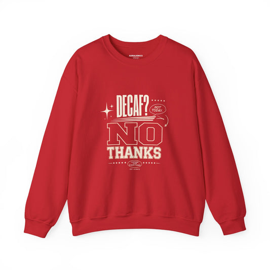 Coffee Sweatshirt - "Decaf? No Thanks" Graphic Crewneck for Coffee Lovers Printify