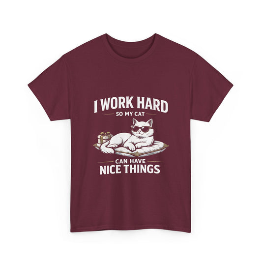 I Work Hard So My Cat Can Have Nice Things – Cat Lover T-Shirt Printify