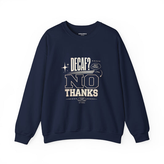 Coffee Sweatshirt - "Decaf? No Thanks" Graphic Crewneck for Coffee Lovers Printify