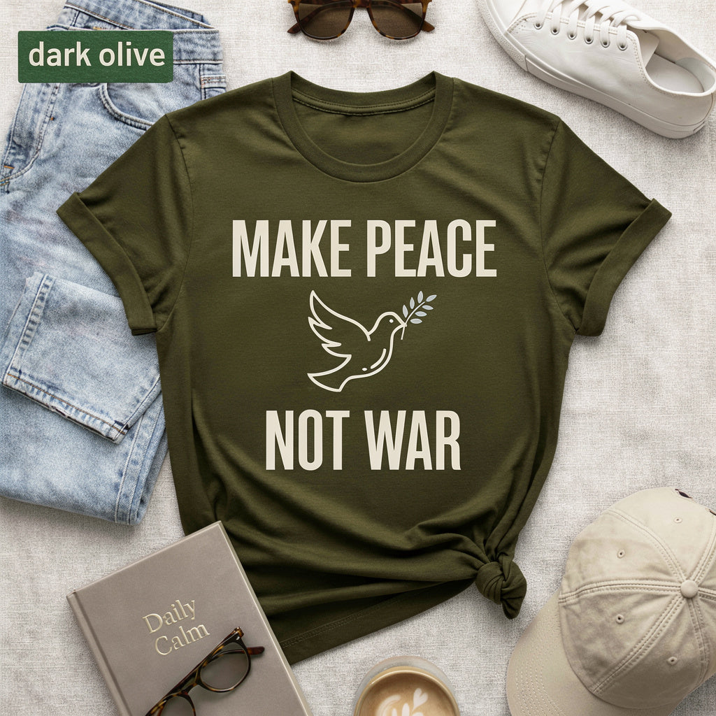 Dark olive peace slogan t shirt Make Peace Not War design